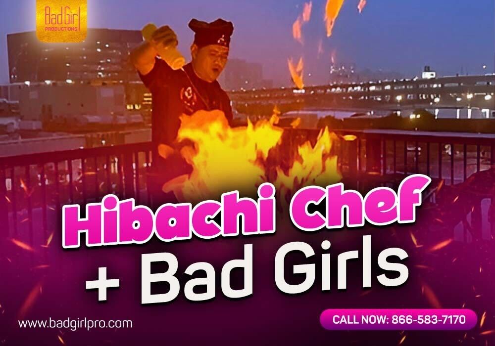 Private Hibachi Chef + Bad Girl Entertainers