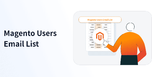 Magento Users Email List – Verified eCommerce Leads