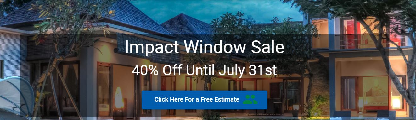 Hurry Up ! Avail the 40% Discount On Impact Window Installation