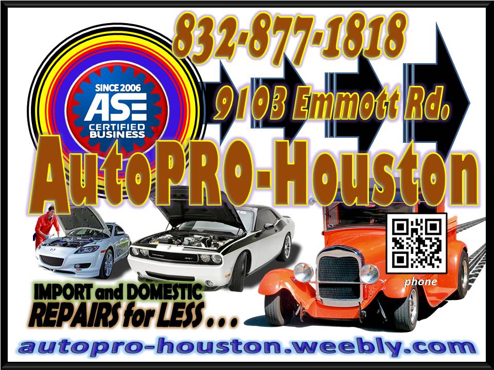 Certified Mechanics at AutoPRO-Houston 9103 Emmott Rd. 77040 Does it All for Less