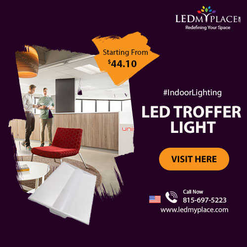 Get The Best Light By Installing (LED Troffer Lights)