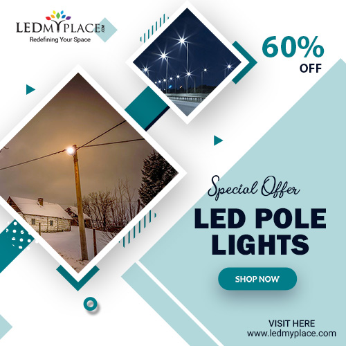 Move Towards Greener Lights by Installing  (LED Pole Lights) at Outdoor Complexes