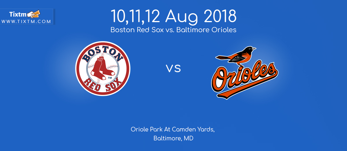 Baltimore Orioles vs. Boston Red Sox at Baltimore- Tixtm.com