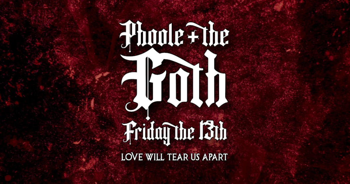Gothentines Friday the 13th! Phoole and the GOTH 528
